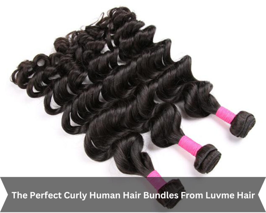 The Perfect Curly Human Hair Bundles From Luvme Hair